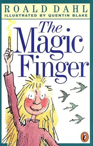 Magic Finger by Roald Dahl