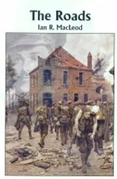 The Roads by Ian R. MacLeod