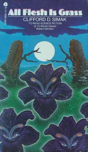 All Flesh Is Grass by Clifford D. Simak
