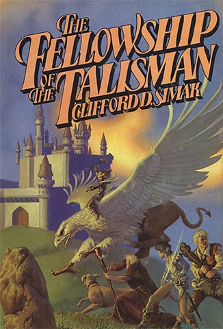 The Fellowship of the Talisman by Clifford D. Simak