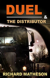 Duel & The Distributor by Richard Matheson