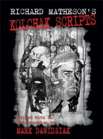 Richard Matheson's Kolchak Scripts by Richard Matheson