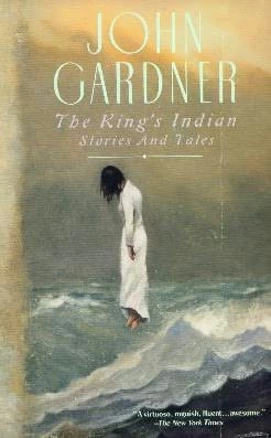The King's Indian: Stories and Tales by John Champlin Gardner