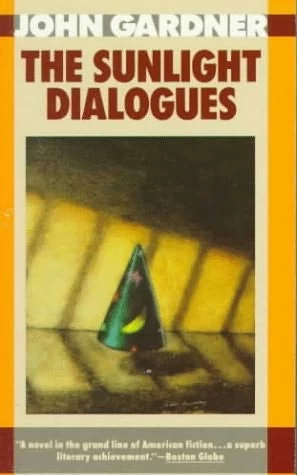 The Sunlight Dialogues by John Champlin Gardner