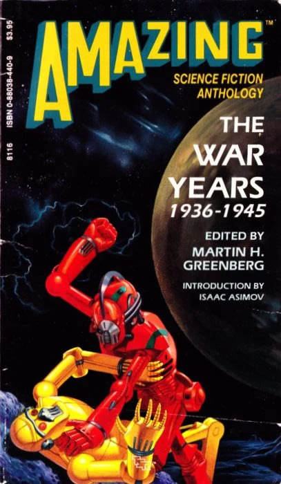Amazing Science Fiction Anthology: The War Years 1936-1945 by Martin H. Greenberg