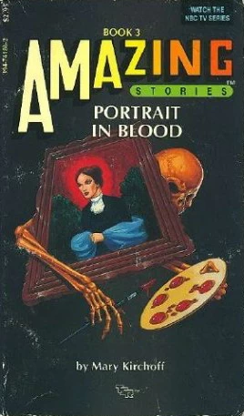 Portrait in Blood (Amazing Stories #3) by Mary Kirchoff