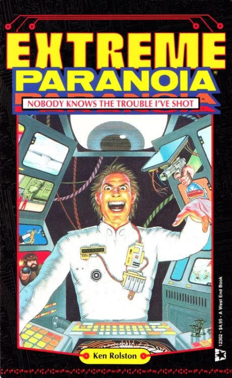 Extreme Paranoia: Nobody Knows the Trouble I've Shot by Ken Rolston