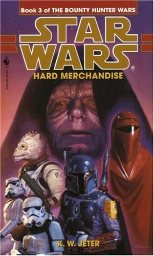 Hard Merchandise (Star Wars: The Bounty Hunter Wars #3) by K. W. Jeter