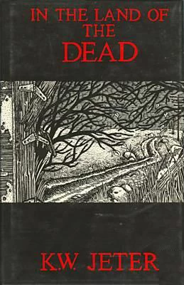 In the Land of the Dead by K. W. Jeter