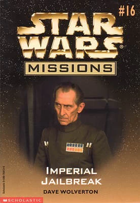 Imperial Jailbreak (Star Wars: Missions #16) by Dave Wolverton