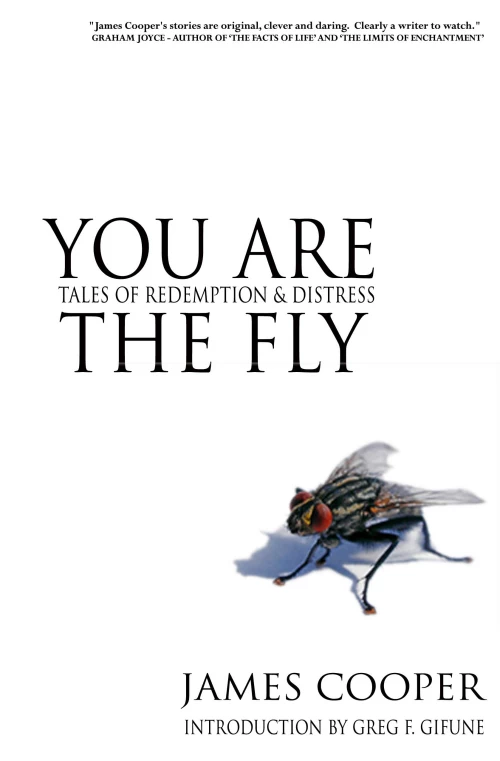 You Are the Fly: Tales of Redemption & Distress