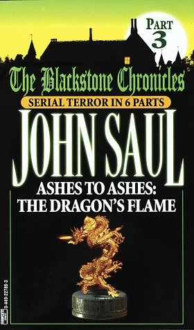 Ashes to Ashes: The Dragon's Flame (The Blackstone Chronicles #3) by John Saul