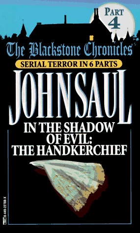 In the Shadow of Evil: The Handkerchief (The Blackstone Chronicles #4) by John Saul
