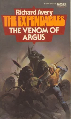 The Venom of Argus (The Expendables #4) by Richard Avery
