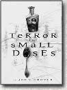 Terror in Small Doses by John Grover