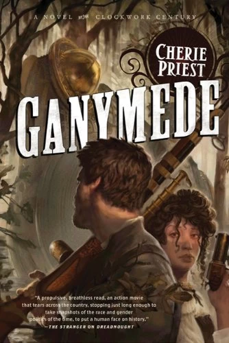 Ganymede (The Clockwork Century #3) by Cherie Priest