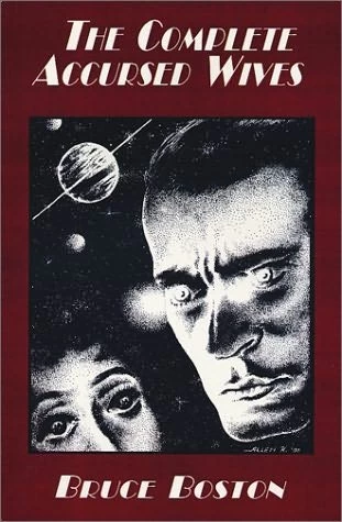 The Complete Accursed Wives by Bruce Boston