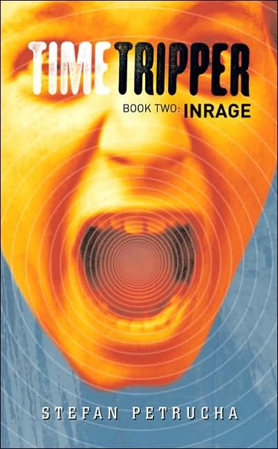 InRage (TimeTripper #2) by Stefan Petrucha