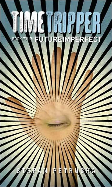 FutureImperfect (TimeTripper #4) by Stefan Petrucha