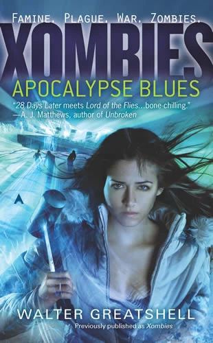 Xombies: Apocalypse Blues (Xombies #1) by Walter Greatshell