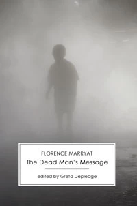 The Dead Man's Message: An Occult Romance by Florence Marryat