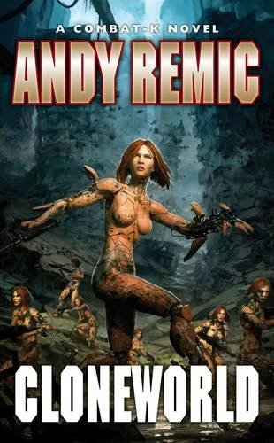 Cloneworld (Combat-K #4) by Andy Remic