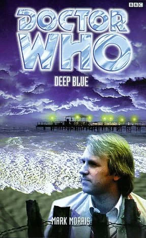 Deep Blue (Doctor Who: The Past Doctor Adventures #20) by Mark Morris