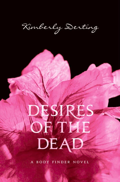 Desires of the Dead (The Body Finder Series #2) by Kimberly Derting
