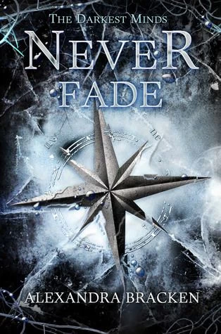 Never Fade (The Darkest Minds #2) by Alexandra Bracken