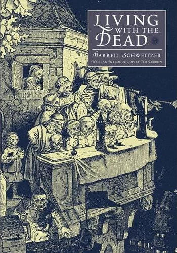Living with the Dead by Darrell Schweitzer