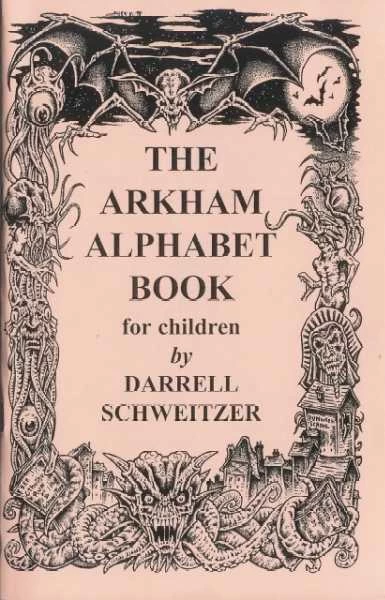 The Arkham Alphabet Book for Children by Darrell Schweitzer