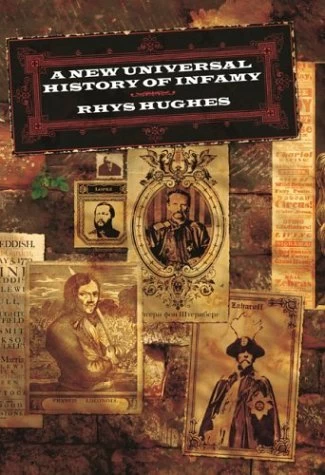 A New Universal History of Infamy by Rhys Hughes