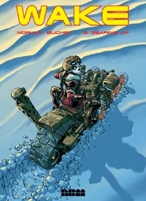 Gearing Up (Wake #3) by Philippe Buchet, Jean-David Morvan
