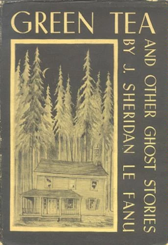 Green Tea and Other Ghost Stories by Sheridan Le Fanu