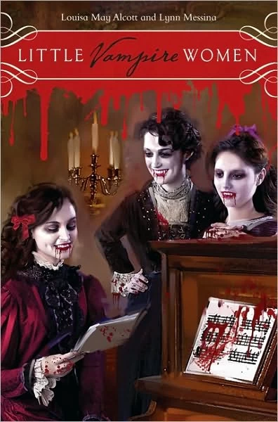 Little Vampire Women by Louisa May Alcott, Lynn Messina