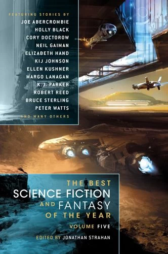 The Best Science Fiction and Fantasy of the Year: Volume Five (The Best Science Fiction and Fantasy of the Year #5) by Jonathan Strahan