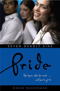 Pride (Seven Deadly Sins #3) by Robin Wasserman
