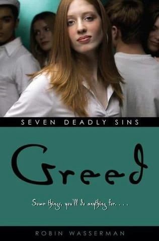 Greed (Seven Deadly Sins #7) by Robin Wasserman