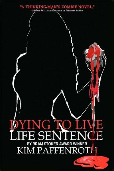 Dying to Live: Life Sentence (Dying to Live #2) by Kim Paffenroth