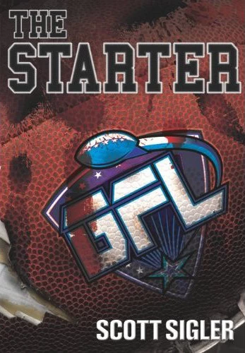 The Starter (Galactic Football League #2) by Scott Sigler