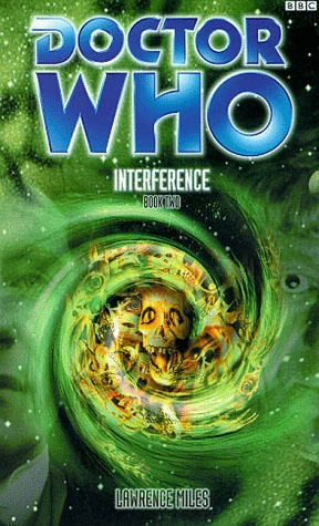 Interference, Book Two: The Hour of the Geek (Doctor Who: EDA #26) by Lawrence Miles