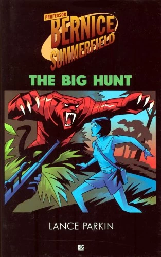 The Big Hunt (Professor Bernice Summerfield) by Lance Parkin
