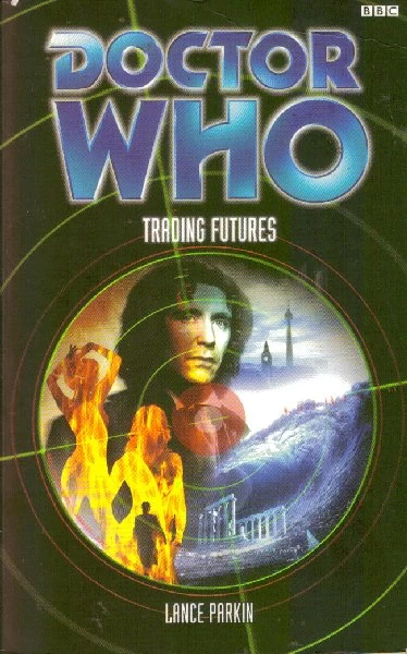 Trading Futures (Doctor Who: EDA #55) by Lance Parkin