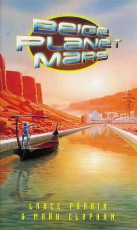 Beige Planet Mars (Doctor Who: The New Adventures - NA #16) by Lance Parkin, Mark Clapham