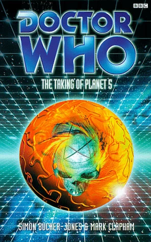 The Taking of Planet 5 (Doctor Who: EDA #28) by Mark Clapham, Simon Bucher-Jones