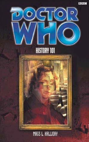 History 101 (Doctor Who: EDA #58) by Mags L. Halliday
