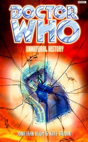 Unnatural History (Doctor Who: EDA #23) by Kate Orman, Jonathan Blum