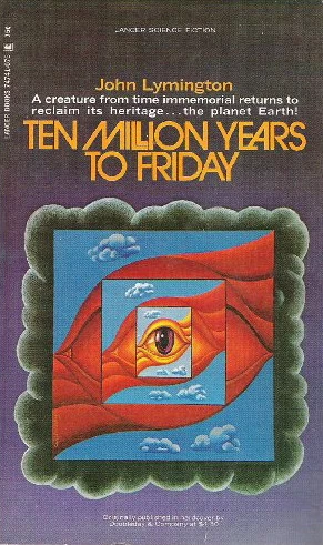 Ten Million Years to Friday by John Lymington