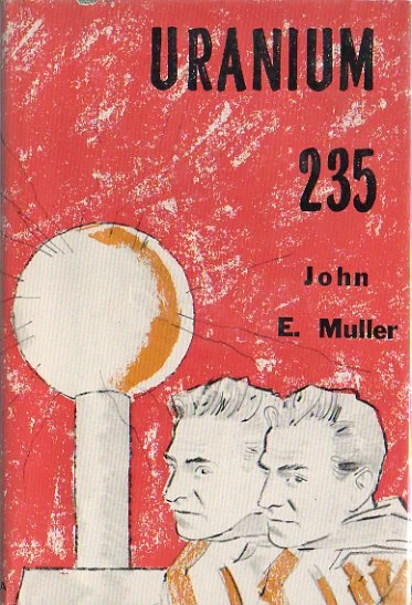Uranium 235 by John E. Muller