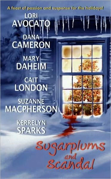 Sugarplums and Scandal by Kerrelyn Sparks, Lori Avocato, Dana Cameron, Mary Daheim, Cait London, Suzanne Macpherson